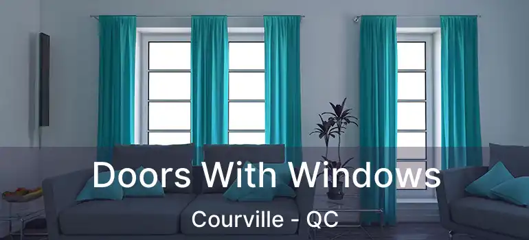  Doors With Windows Courville - QC