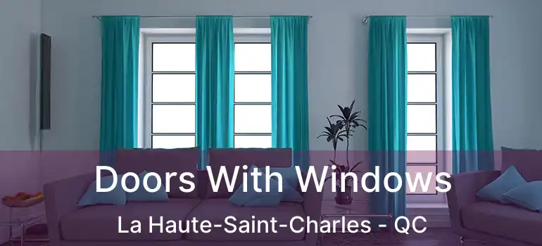  Doors With Windows La Haute-Saint-Charles - QC