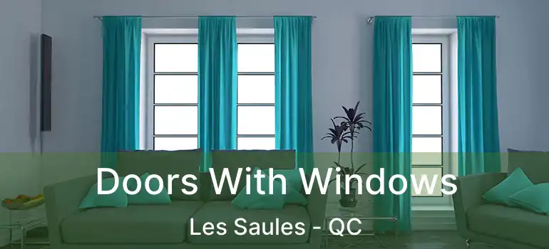  Doors With Windows Les Saules - QC