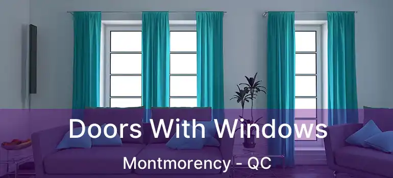  Doors With Windows Montmorency - QC