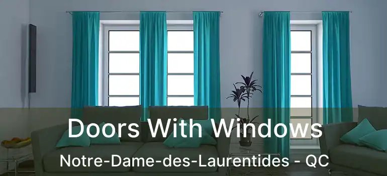  Doors With Windows Notre-Dame-des-Laurentides - QC