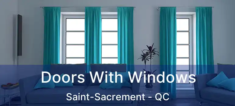  Doors With Windows Saint-Sacrement - QC