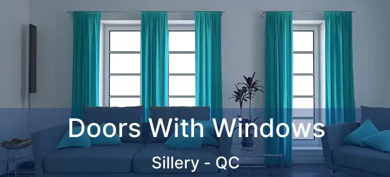  Doors With Windows Sillery - QC