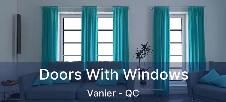  Doors With Windows Vanier - QC