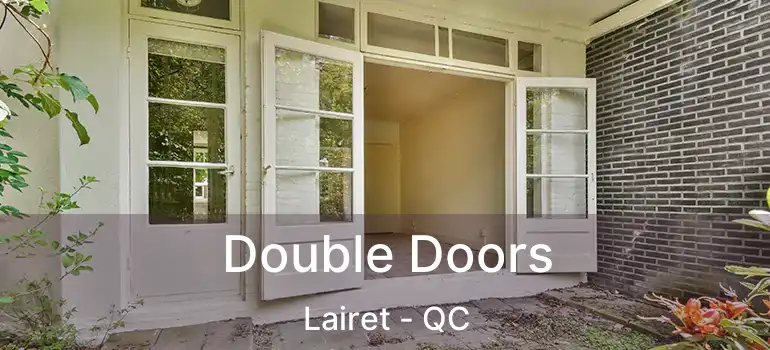  Double Doors Lairet - QC