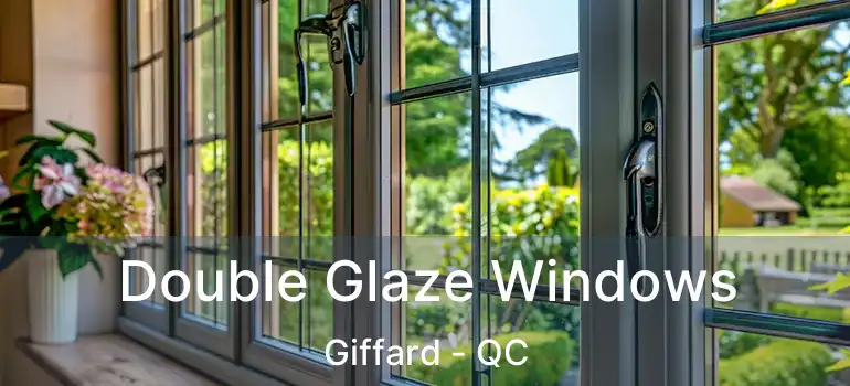  Double Glaze Windows Giffard - QC
