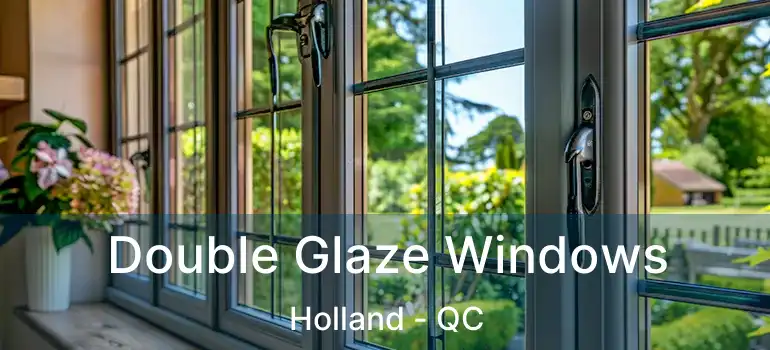  Double Glaze Windows Holland - QC
