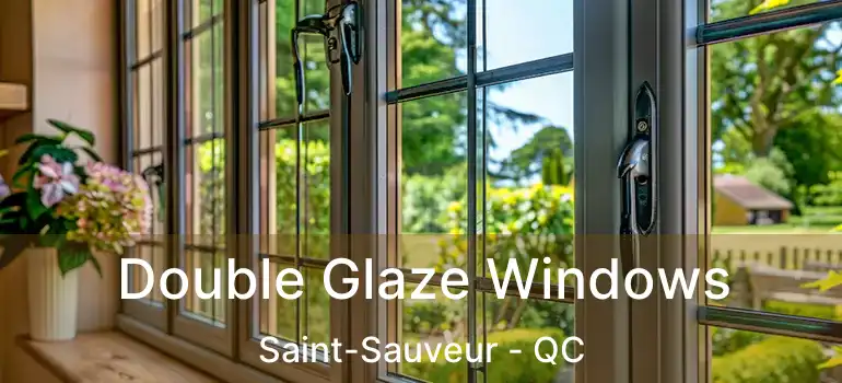  Double Glaze Windows Saint-Sauveur - QC