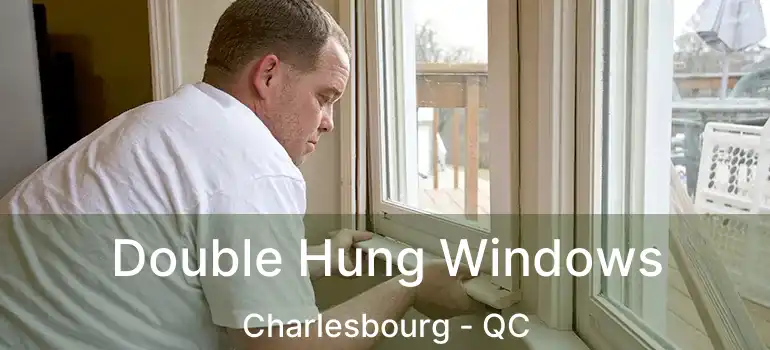  Double Hung Windows Charlesbourg - QC