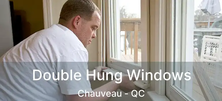  Double Hung Windows Chauveau - QC