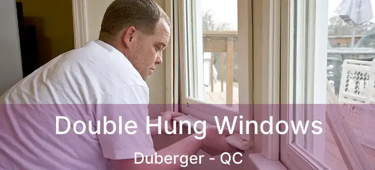  Double Hung Windows Duberger - QC