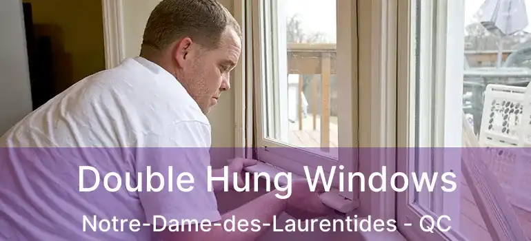  Double Hung Windows Notre-Dame-des-Laurentides - QC