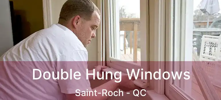  Double Hung Windows Saint-Roch - QC