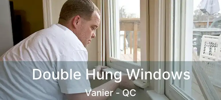  Double Hung Windows Vanier - QC