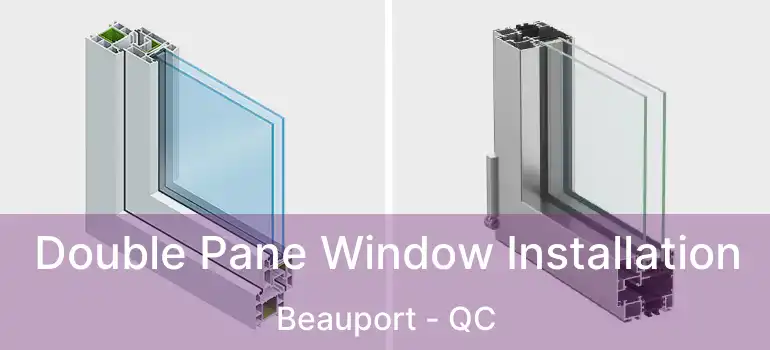  Double Pane Window Installation Beauport - QC