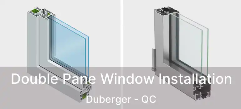  Double Pane Window Installation Duberger - QC