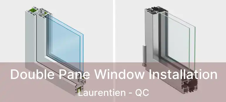  Double Pane Window Installation Laurentien - QC