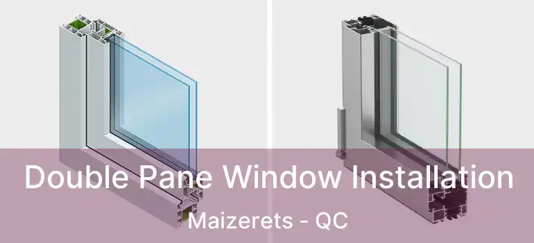  Double Pane Window Installation Maizerets - QC