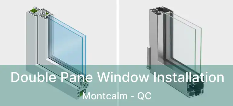  Double Pane Window Installation Montcalm - QC
