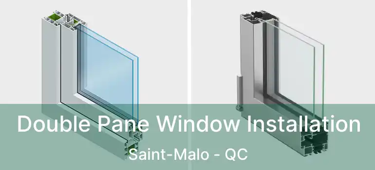 Double Pane Window Installation Saint-Malo - QC