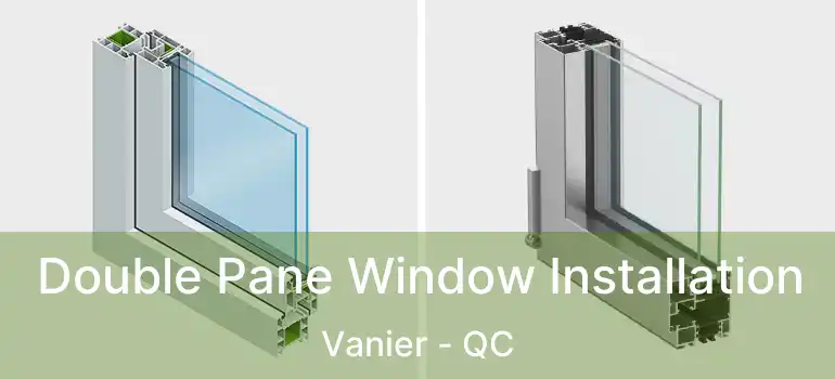  Double Pane Window Installation Vanier - QC