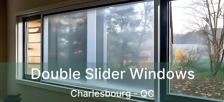  Double Slider Windows Charlesbourg - QC