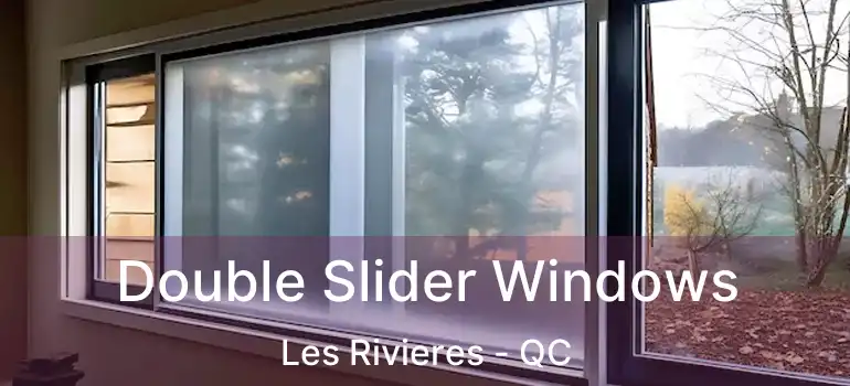  Double Slider Windows Les Rivieres - QC