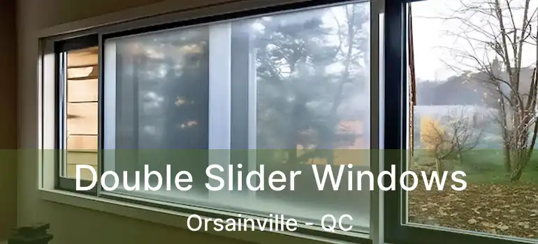  Double Slider Windows Orsainville - QC