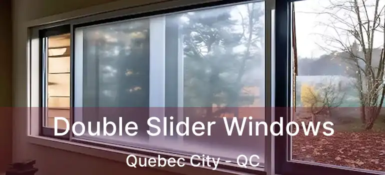  Double Slider Windows Quebec City - QC
