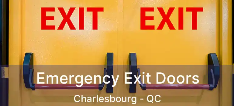  Emergency Exit Doors Charlesbourg - QC