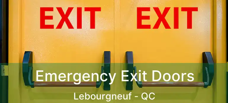  Emergency Exit Doors Lebourgneuf - QC