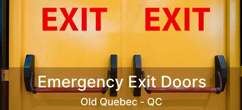  Emergency Exit Doors Old Quebec - QC