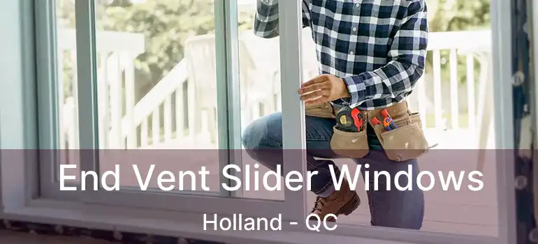 End Vent Slider Windows Holland - QC