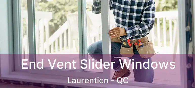  End Vent Slider Windows Laurentien - QC