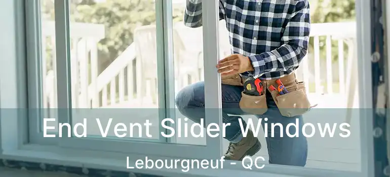 End Vent Slider Windows Lebourgneuf - QC