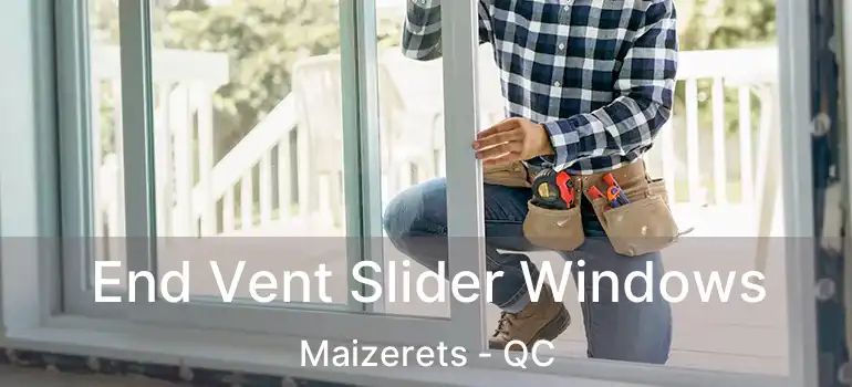  End Vent Slider Windows Maizerets - QC