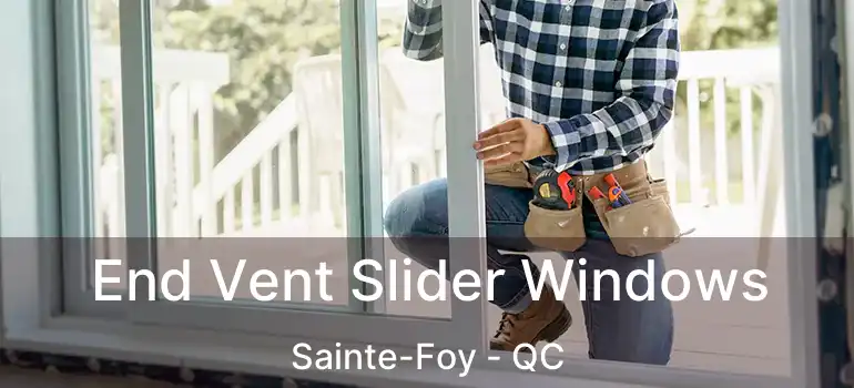  End Vent Slider Windows Sainte-Foy - QC