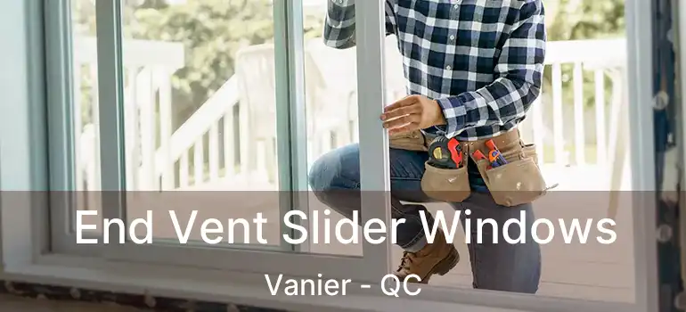  End Vent Slider Windows Vanier - QC