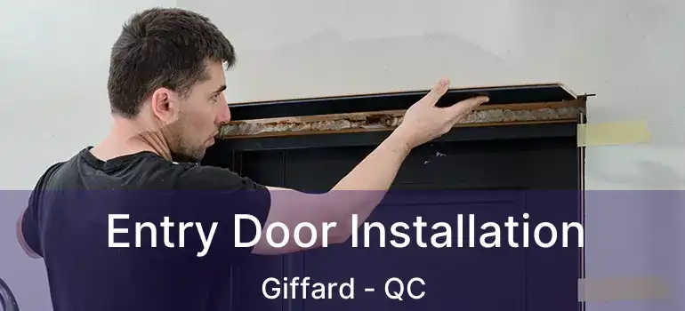  Entry Door Installation Giffard - QC