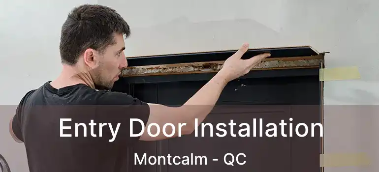 Entry Door Installation Montcalm - QC