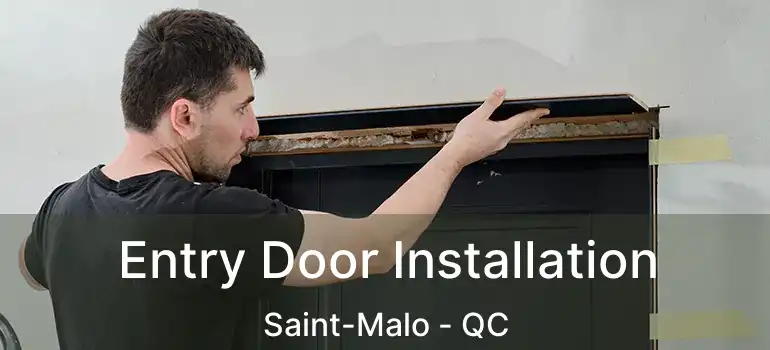  Entry Door Installation Saint-Malo - QC