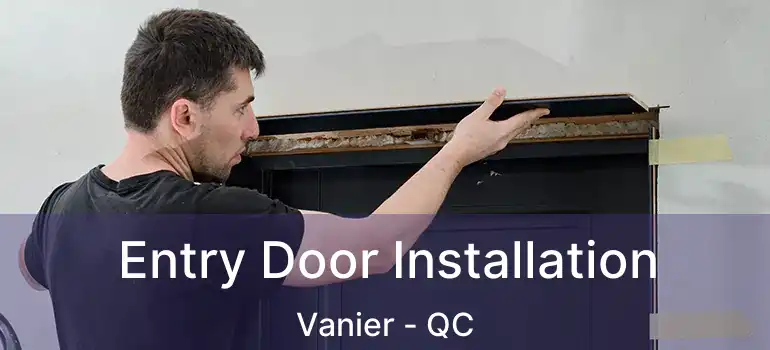  Entry Door Installation Vanier - QC