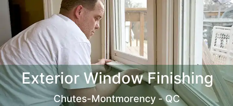  Exterior Window Finishing Chutes-Montmorency - QC