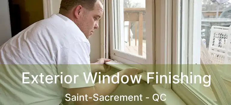  Exterior Window Finishing Saint-Sacrement - QC