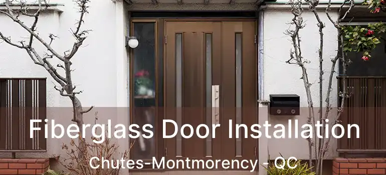  Fiberglass Door Installation Chutes-Montmorency - QC