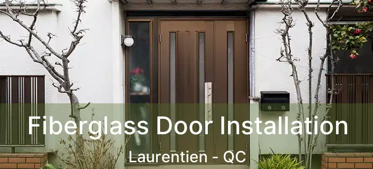  Fiberglass Door Installation Laurentien - QC