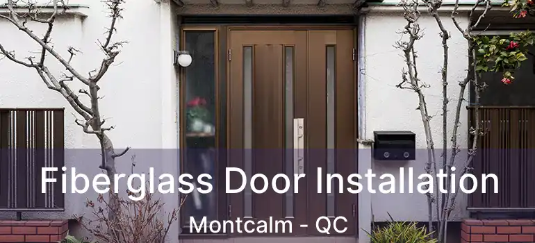  Fiberglass Door Installation Montcalm - QC