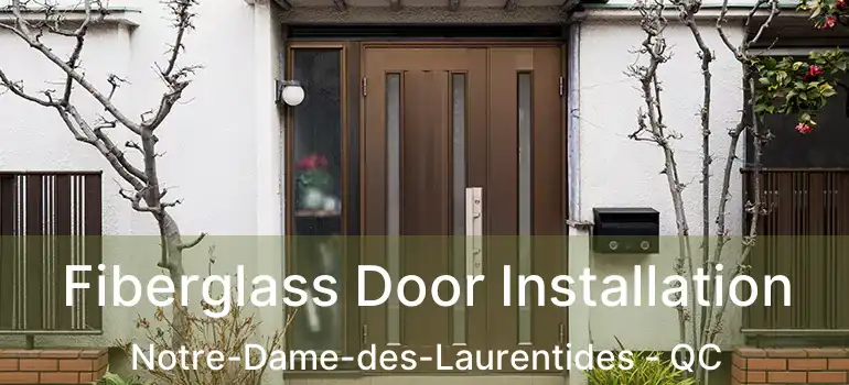  Fiberglass Door Installation Notre-Dame-des-Laurentides - QC