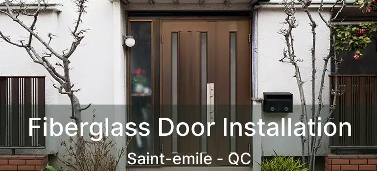  Fiberglass Door Installation Saint-emile - QC