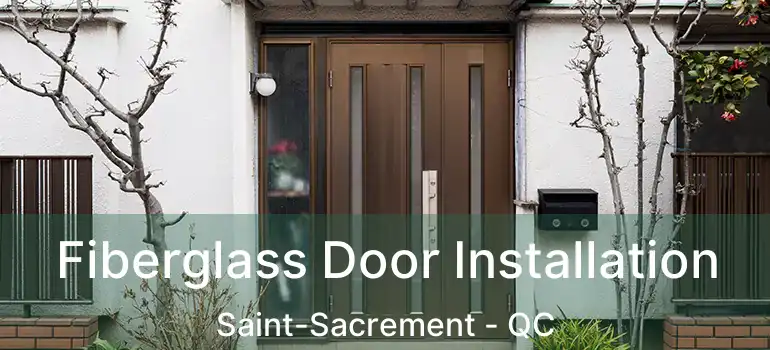  Fiberglass Door Installation Saint-Sacrement - QC